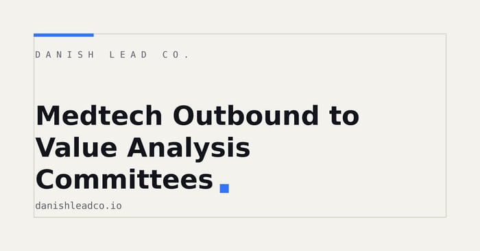 Medtech Outbound to Value Analysis Committees