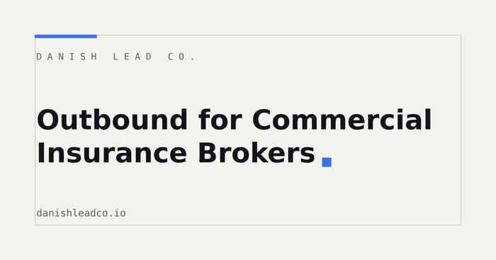 Outbound for Commercial Insurance Brokers: Beyond Referrals