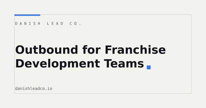 Outbound for Franchise Development Teams