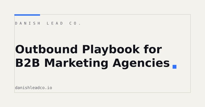 Outbound Playbook for B2B Marketing Agencies