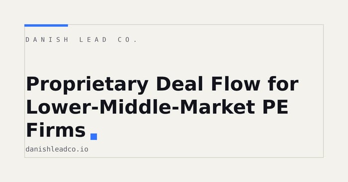 Proprietary Deal Flow for Lower-Middle-Market PE Firms