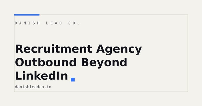 Recruitment Agency Outbound Beyond LinkedIn