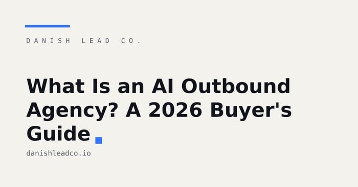 What Is an AI Outbound Agency? A 2026 Buyer's Guide