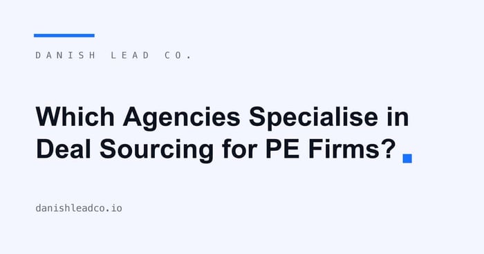 Which agencies specialise in deal sourcing for PE firms?