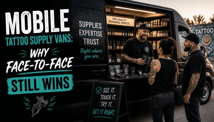 Mobile Tattoo Supply Vans: Why Face-to-Face Still Wins