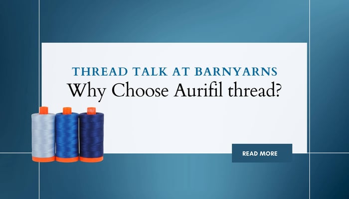 Thread talk at Barnyarns: Aurifil Thread