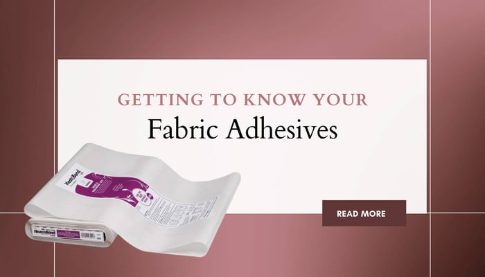 Getting to know your fabric adhesives - HeatnBond