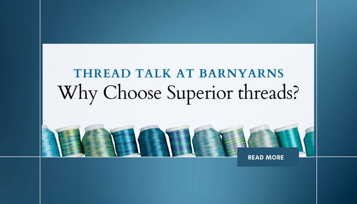Thread talk at Barnyarns: Superior Threads