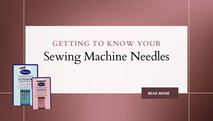 Getting to know your Sewing Machine Needles