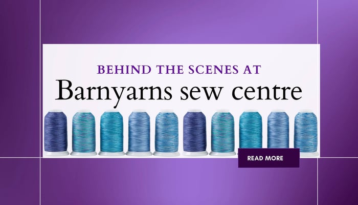 Behind the Scenes at Barnyarns Sew Centre