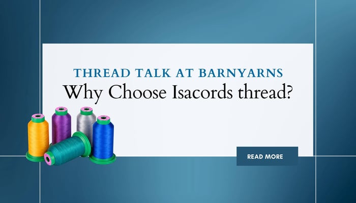 Thread talk at Barnyarns: Isacord Threads