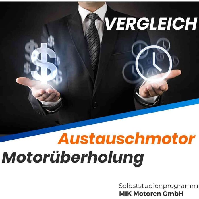 Austauschmotor vs. Motorüberholung