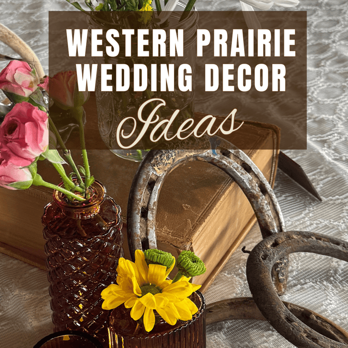 Western Prairie Wedding Decor: Vintage-Inspired Ideas