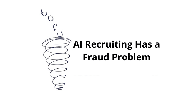AI Recruiting has a fraud problem