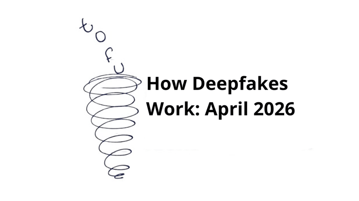 How Do Deepfakes Work? Understanding the Technology and Preventing Fraud in April 2026