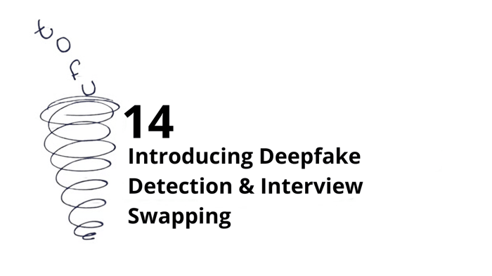 Introducing Deepfake Detection & Interview Swapping