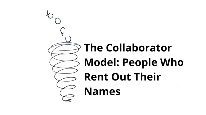 The Collaborator Model: People Who Rent Out Their Names