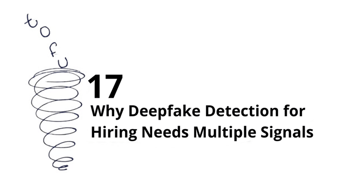 Why Deepfake Detection for Hiring Needs Multiple Signals