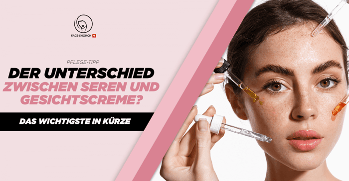 Was ist der Unterschied zwischen Serum und Gesichtscreme? - Das Wichtigste in Kürze