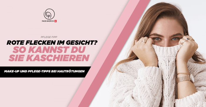 Rote Flecken im Gesicht? So kannst du sie kaschieren – Make-up und Pflege-Tipps bei Hautrötungen