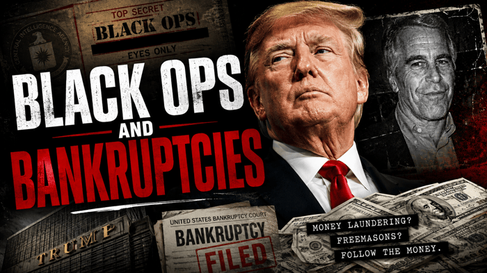 BLACK OPS & BANKRUPTCIES [Trump Exposed Part 4 - Agent131711]