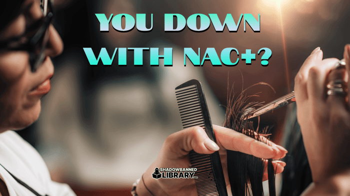 You Down with NAC+?