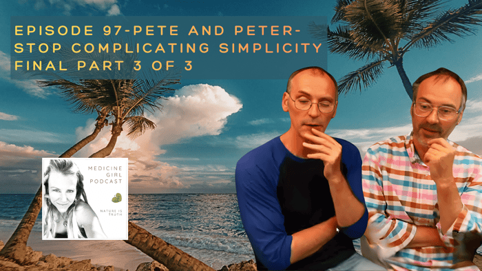 Episode 97-Pete and Peter-Stop Complicating Simplicity