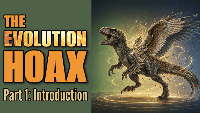 Introduction to THE EVOLUTION HOAX [Part 1 by Agent131711]