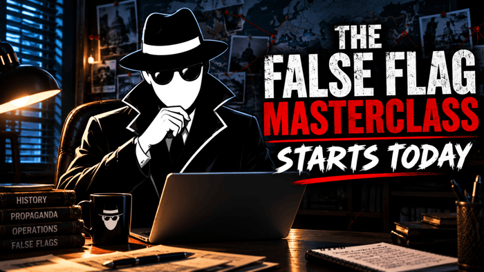 False Flag Masterclass STARTS TODAY