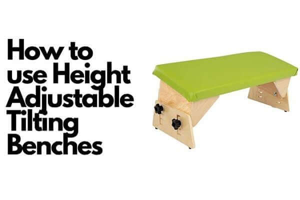How to use Height Adjustable Tilting Benches