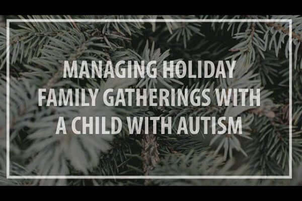 How to manage holiday gatherings with a child with autism