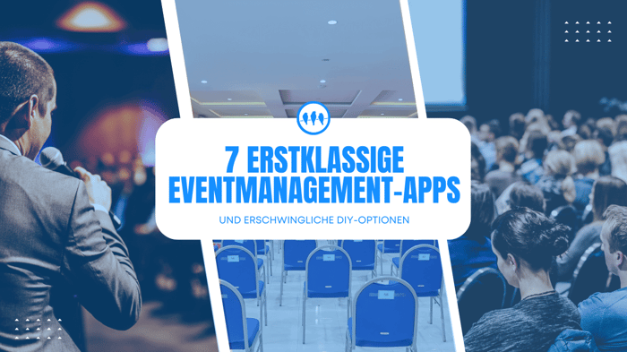 7 erstklassige Eventmanagement-Apps (+ erschwingliche DIY-Optionen)
