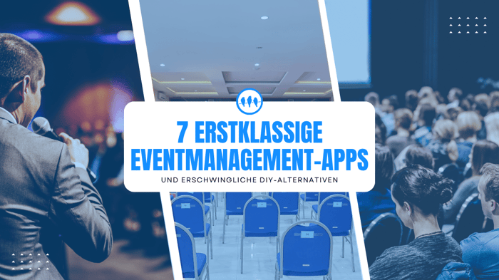 7 erstklassige Eventmanagement-Apps (+ erschwingliche DIY-Optionen)