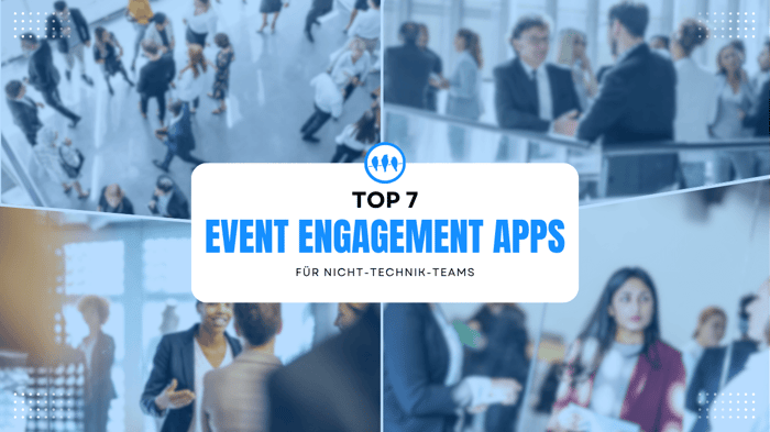 Die 7 am besten bewerteten Event-Engagement-Apps für nicht-technische Teams & Tipps zur Auswahl