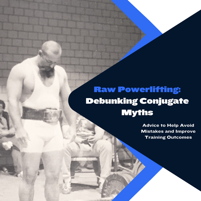 Raw Powerlifting: Debunking Conjugate Myths