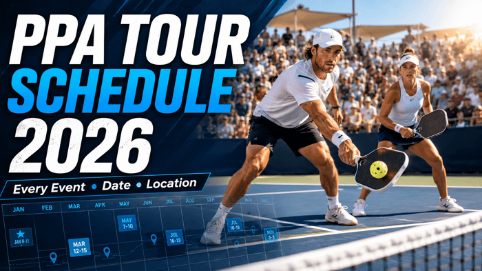 PPA Tour Schedule 2026: Every Event, Date & Location