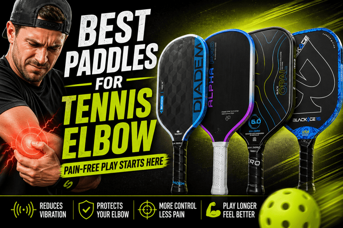 Top 5 Vibration-Dampening Pickleball Paddles for Tennis Elbow: Your Ultimate Guide to Arm-Friendly Pickleball Gear