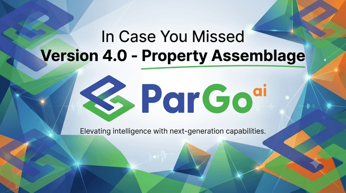 In Case You Missed It ParGo 4.0: Property Assemblage