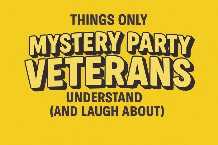 Things Only Mystery Party Veterans Understand (and Laugh About)