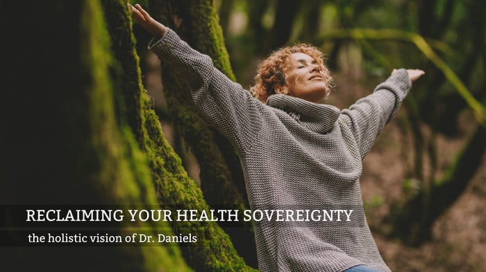 Reclaiming Your Health Sovereignty: The Holistic Vision of Dr. Daniels