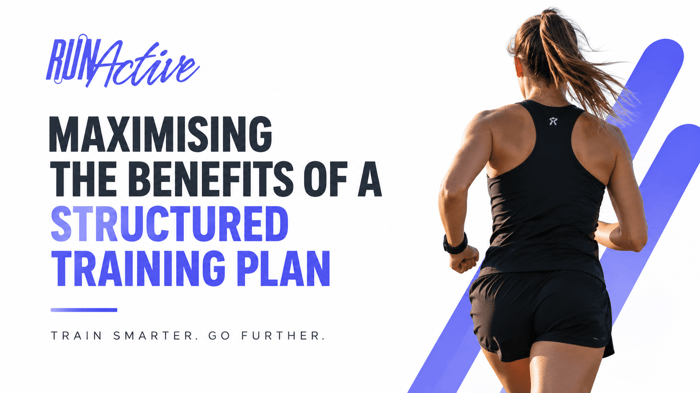 Maximising the Benefits of a Structured Training Plan