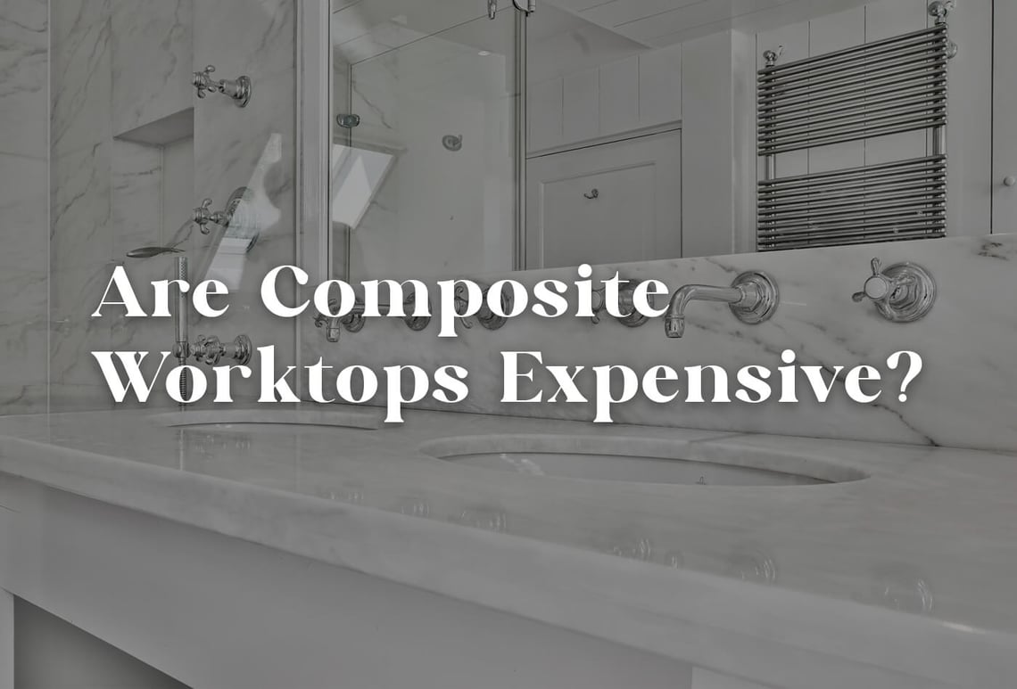 Are Composite Worktops Expensive
