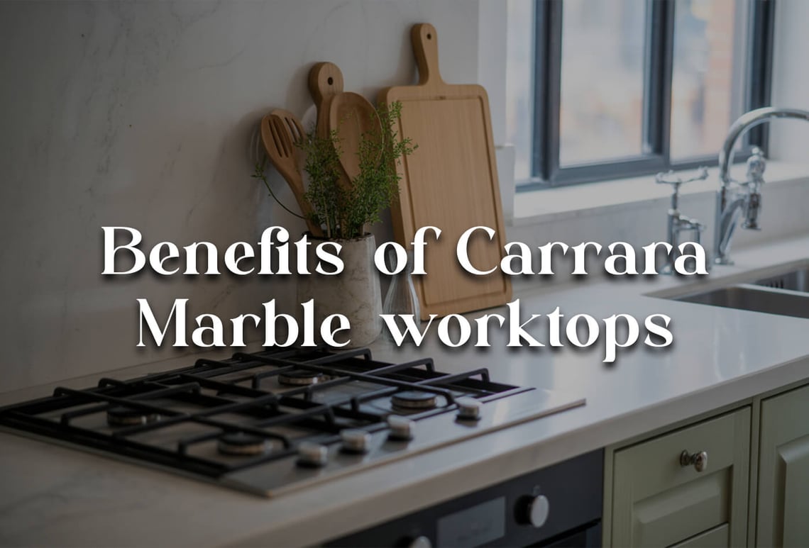 Benefits Of Carrara Marble Worktops