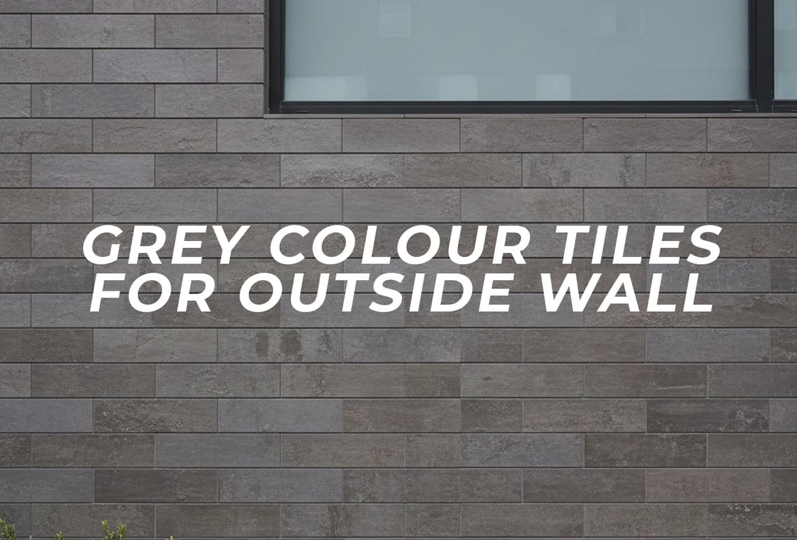 Grey colour tiles for outside Wall_