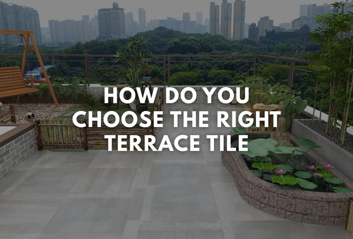 how do you choose the right terrace tile