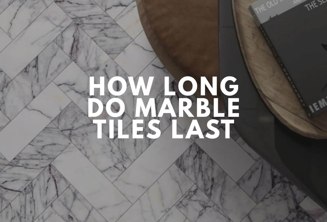 how long do marble tiles last