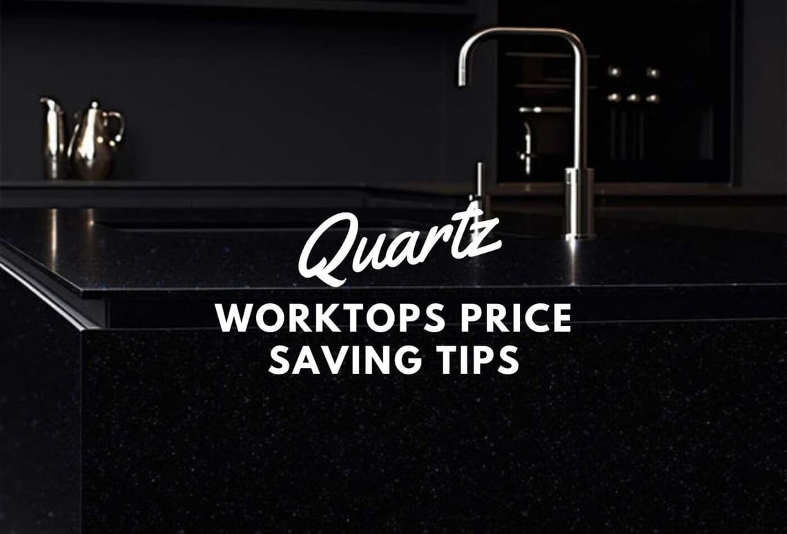 Quartz worktops price saving tips