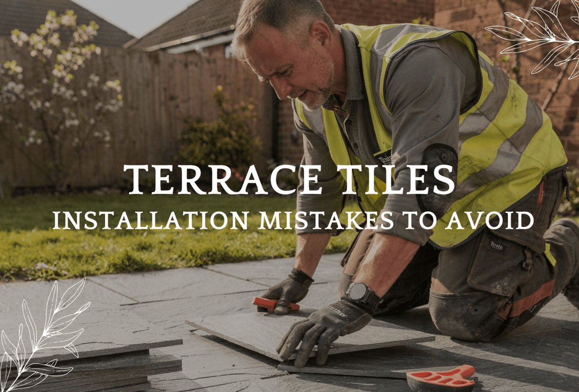 Terrace Tiles Installation Mistakes to Avoid