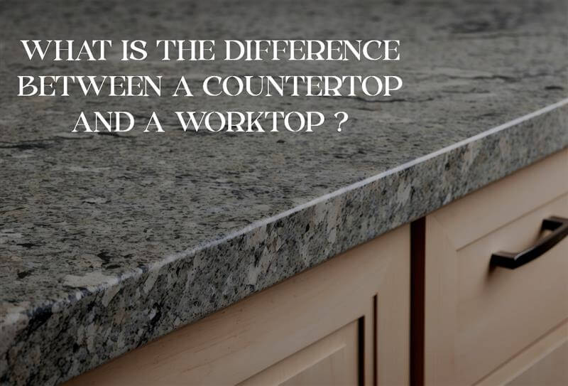 what is the difference between a countertop and a worktop
