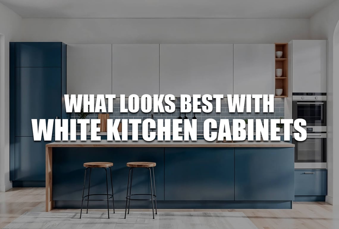 what looks best with white kitchen cabinets